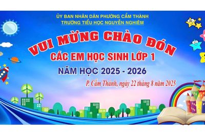 VUI MỪNG CHÀO ĐÓN CÁC EM HỌC SINH LỚP MỘT – NĂM HỌC 2025-2026